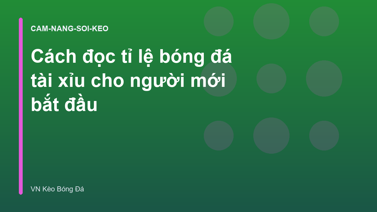 Cách đọc tỉ lệ bóng đá tài xỉu cho người mới bắt đầu
