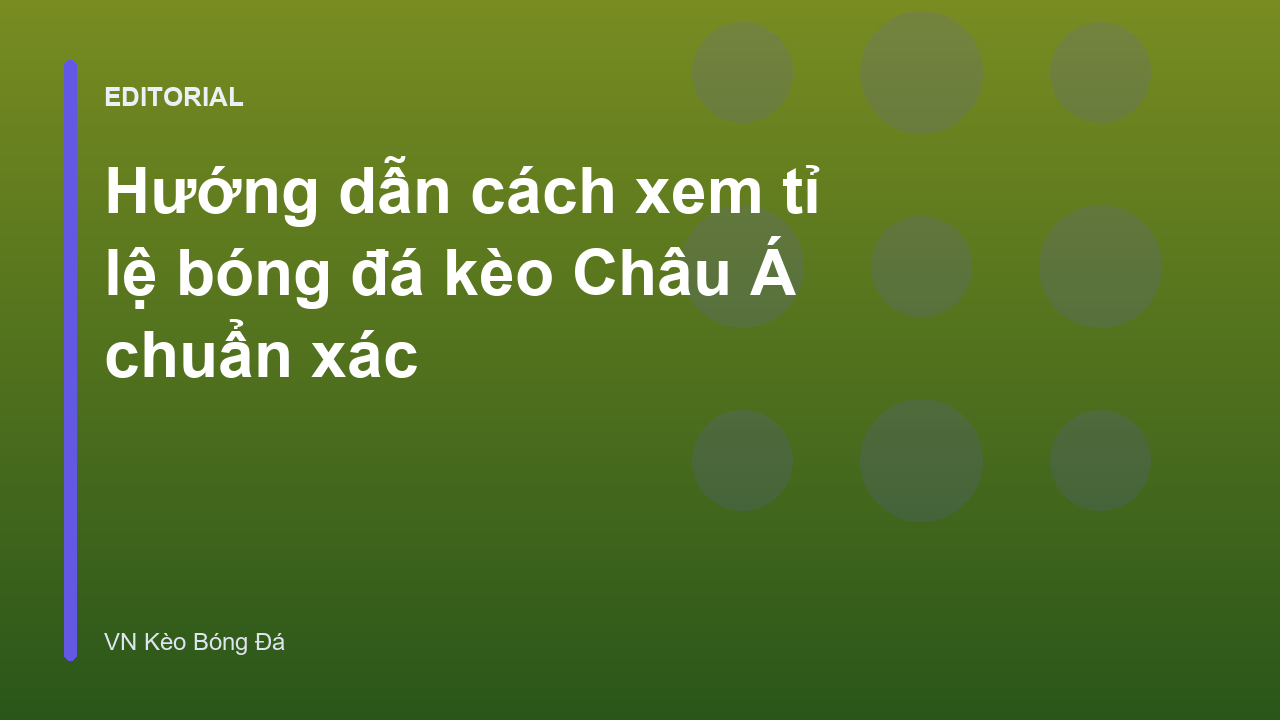 Bảng tỉ lệ bóng đá kèo Châu Á trực tuyến