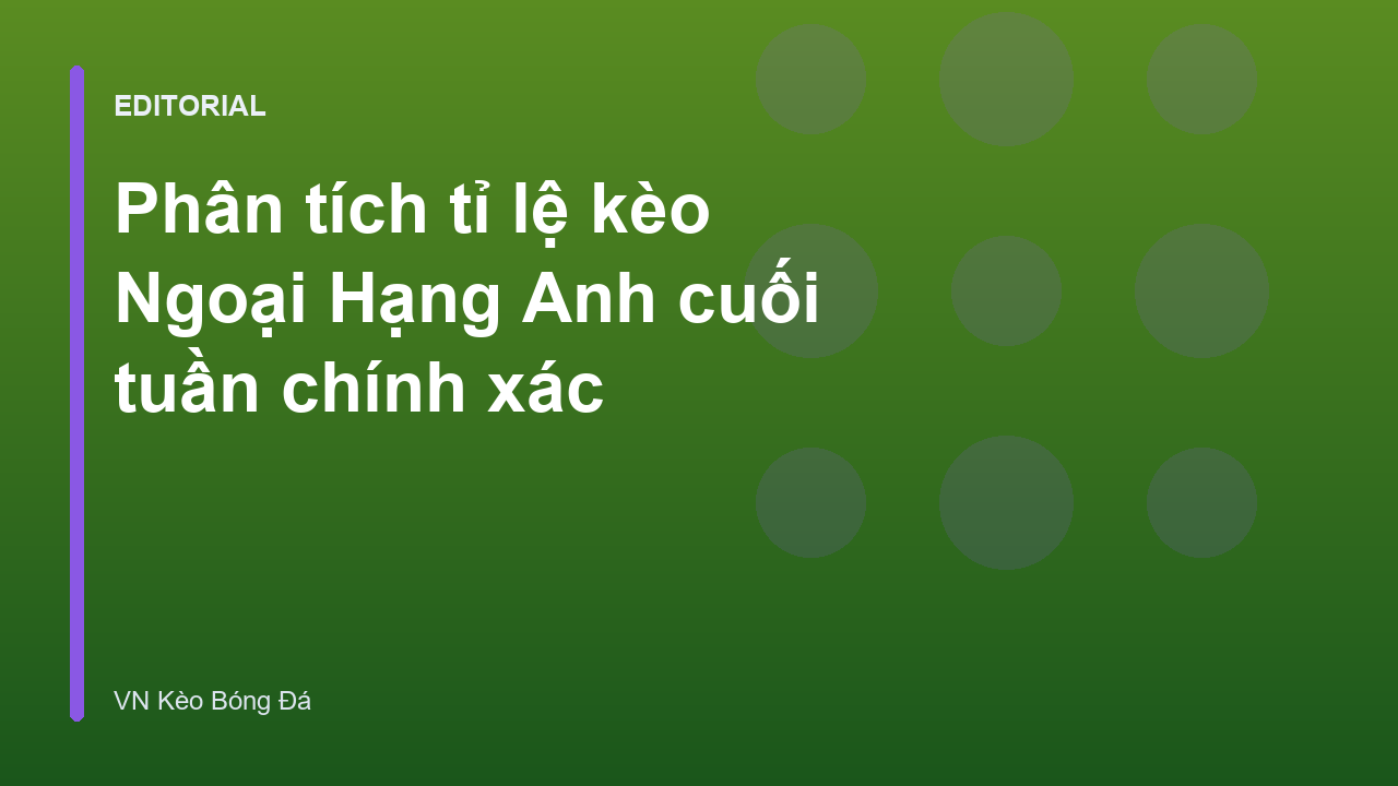 Phân tích tỉ lệ kèo Ngoại Hạng Anh